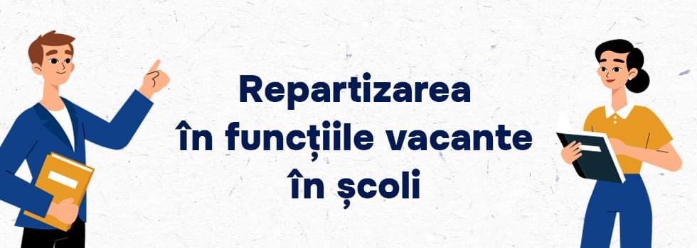 Repartizarea în funcțiile vacante în școli