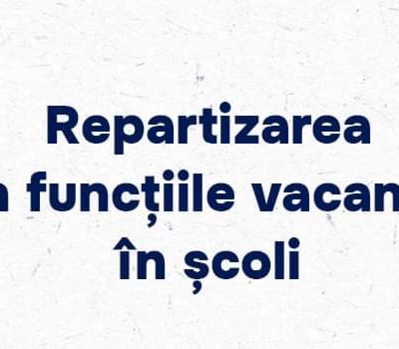 Repartizarea în funcțiile vacante în școli